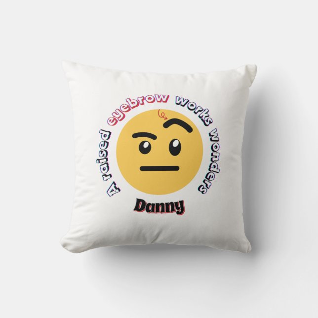 Eyebrow Sass: A Raised Eyebrow Works Wonders Kissen (Vorderseite)