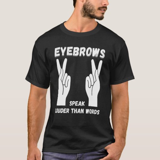 Eyebrows Lautsprecher Louder Sign Language ASL Leh T-Shirt (Vorderseite)