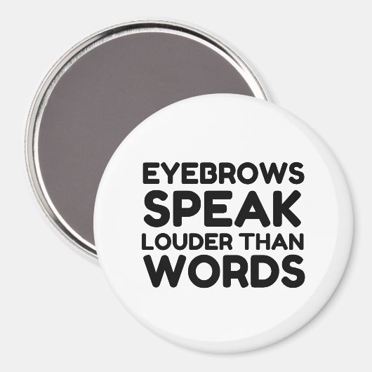 Eyebrows Louder Words Funny Quote Magnet (Vorderseite/Rückseite)