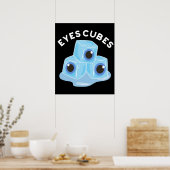 Eyes Cubes Funny Ice Pun Dark BG Poster (Küche)