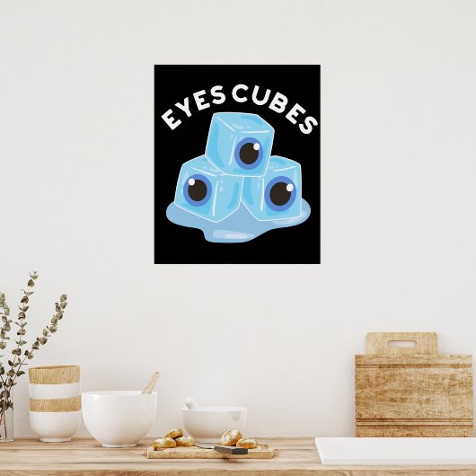 Eyes Cubes Funny Ice Pun Dark BG Poster (Küche)