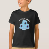 Eyes Cubes Funny Ice Pun Dark BG T-Shirt (Vorderseite)