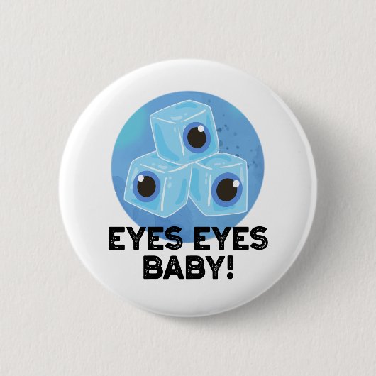 Eyes Eyes Baby Funny Ice Eyeballs Pub Button (Vorderseite)