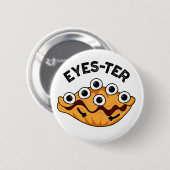 Eyes ter Funny Oyster Pun Button (Vorne & Hinten)