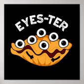 Eyes ter Funny Oyster Pun Dark BG Poster (Vorne)