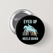 Eyes Up Heelses Down - Fun Horseback Riding Button (Vorne & Hinten)