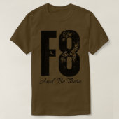 F8 und sein Sie dort T-Shirt (Design vorne)