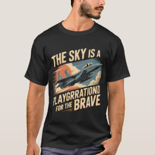F-15 Eagle Jet: Der Himmel ist der Spielplatz der T-Shirt