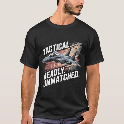 F-15 Eagle Jet: Tactical Deadly Unmatched Fighter  T-Shirt (Vorderseite)