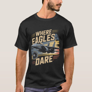 F-15 Eagle Jet: Wo Adler wagen, Militärpilot  T-Shirt