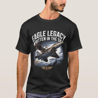 F-15 Eagle Legacy Written in the Sky Aviationsgesc T-Shirt