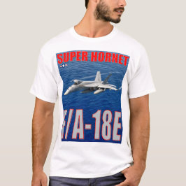 F/A-18E SUPER HORNET T-Shirt