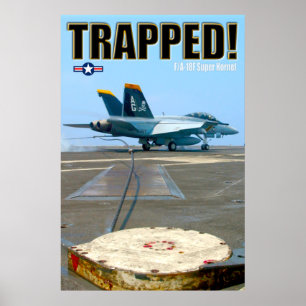 F/A-18F SUPER HORNET - TRAPPED! POSTER