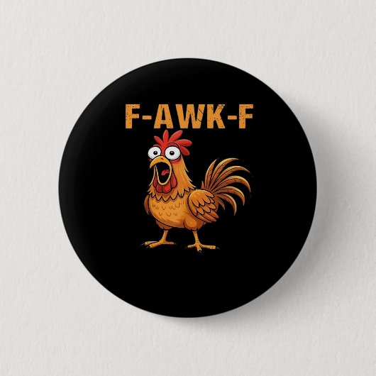 F-Awk-F Huhn F-Caw-F Hahn Lustiger Humor Meme Button (Vorderseite)