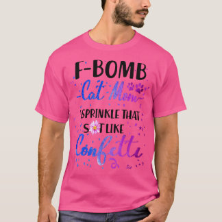 F Bomb Cat Mama I Sprinkle, die wie Cofetti aussie T-Shirt