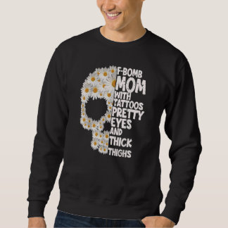 F Bombe Mama mit Hübschen Augen Tattoos Schädeldus Sweatshirt