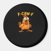 F Caw F Bird Lovers Pun Cool Unique Design Magnet (Vorne)