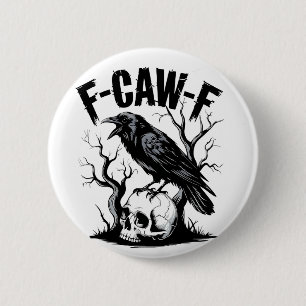 F-Caw-F Black Crow Black Bird Funny Button