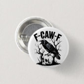 F-Caw-F Black Crow Black Bird Funny Button (Vorne & Hinten)