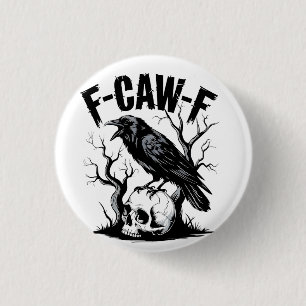 F-Caw-F Black Crow Black Bird Funny Button