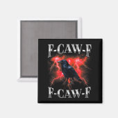F-caw-f Black Crow Black Bird Raven Gothic Bootleg Magnet (Vorderseite/Rückseite)