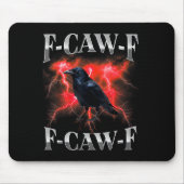 F-caw-f Black Crow Black Bird Raven Gothic Bootleg Mousepad (Vorne)