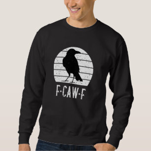 F-Caw-F Black Crow Black Bird Retro Moon Vintag F Sweatshirt