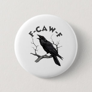 F-caw-f Black Crow Pun Funny Bird Cawing Grunge Button