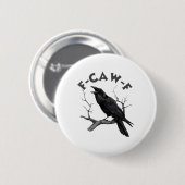 F-caw-f Black Crow Pun Funny Bird Cawing Grunge Button (Vorne & Hinten)