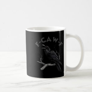 F-caw-f Black Crow Pun Funny Bird Cawing Grunge Kaffeetasse