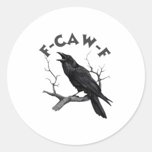 F-caw-f Black Crow Pun Funny Bird Cawing Grunge Runder Aufkleber