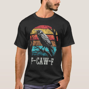 F Caw F Black Crow Retro Sunset Puff Funny Bird Ca T-Shirt