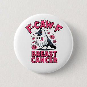F-Caw-F Brustkrebs Funny Breast Cancer Crow Button