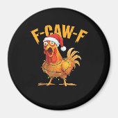 F-Caw-F Chicken Christmas Essential Magnet (Vorne)