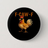F-Caw-F Chicken Classic Aesthetic Design Button (Vorderseite)