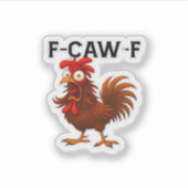 F-Caw-F Chicken Classic Aufkleber (Vorderseite)