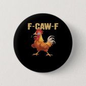 F-Caw-F Chicken Classic Basic Style Button (Vorderseite)