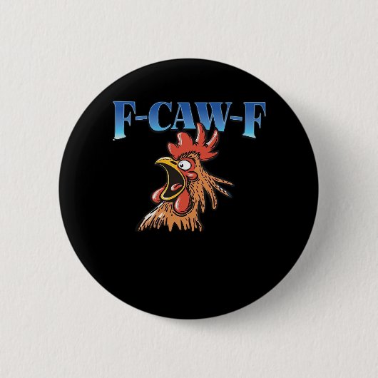 F-Caw-F Chicken Classic Cool Unique Button (Vorderseite)