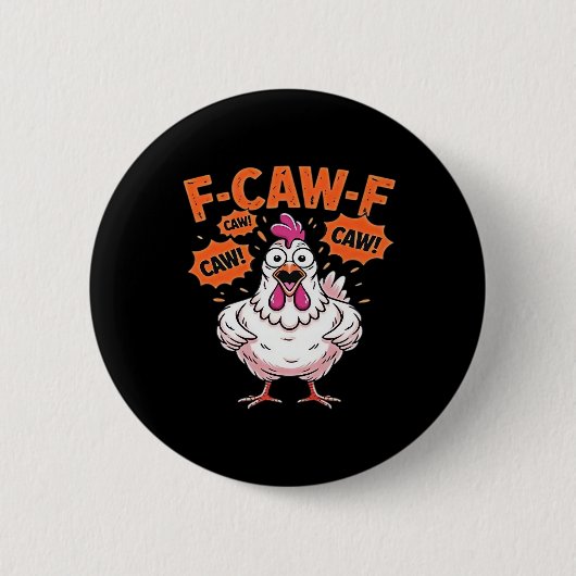F-Caw-F Chicken Classic Cool Unique Button (Vorderseite)