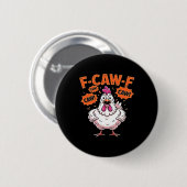 F-Caw-F Chicken Classic Cool Unique Button (Vorne & Hinten)