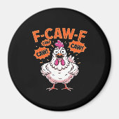F-Caw-F Chicken Classic Cool Unique Magnet (Vorne)