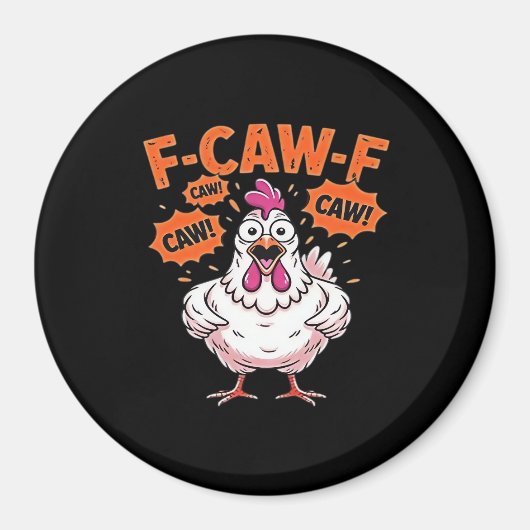 F-Caw-F Chicken Classic Cool Unique Magnet (Vorne)