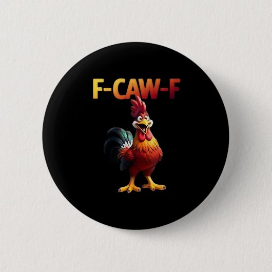 F-Caw-F Chicken Classic Creative Casual Button (Vorderseite)