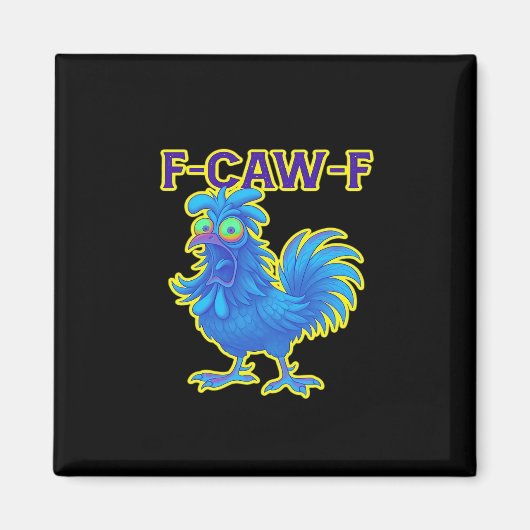 F-Caw-F Chicken Classic Creative Casual Magnet (Vorne)