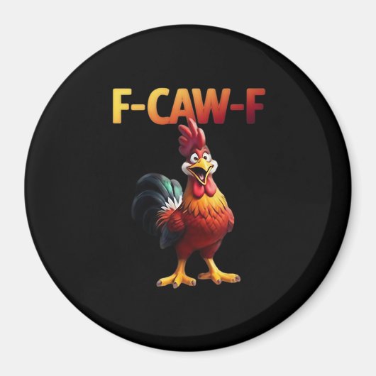 F-Caw-F Chicken Classic Creative Casual Magnet (Vorne)