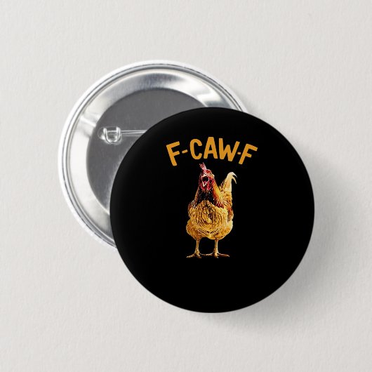 F-Caw-F-Chicken Classic Creative Style Button (Vorne & Hinten)