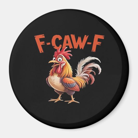 F-Caw-F Chicken Classic Creative Style Magnet (Vorne)