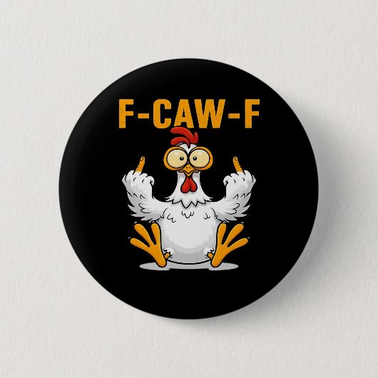F-Caw-F Chicken Classic Funny Trendy Button (Vorderseite)