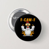 F-Caw-F Chicken Classic Funny Trendy Button (Vorne & Hinten)