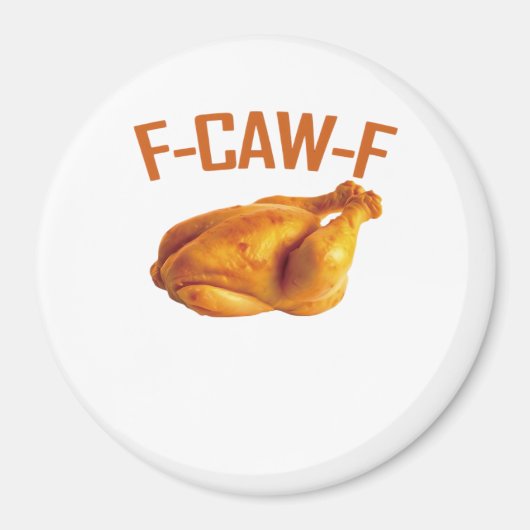 F-Caw-F Chicken Classic Magnet (Vorne)